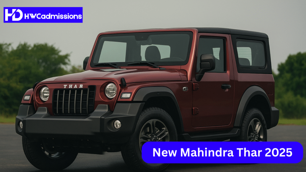 New Mahindra Thar 2025– स्टाइल, पावर और सेफ्टी का जबरदस्त कॉम्बिनेशन